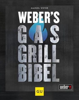 Abbildung von Weyer | Weber's Gasgrillbibel | 1. Auflage | 2021 | beck-shop.de