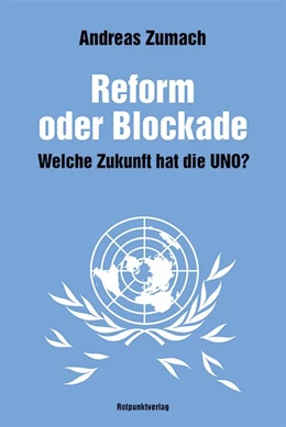 Abbildung von Zumach | Reform oder Blockade - welche Zukunft hat die UNO? | 1. Auflage | 2021 | beck-shop.de