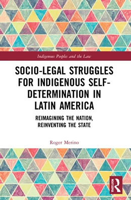 Abbildung von Merino | Socio-Legal Struggles for Indigenous Self-Determination in Latin America | 1. Auflage | 2021 | beck-shop.de