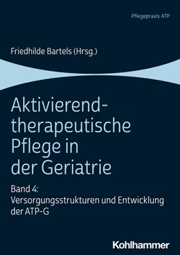 Abbildung von Bartels | Aktivierend-therapeutische Pflege in der Geriatrie | 1. Auflage | 2021 | beck-shop.de