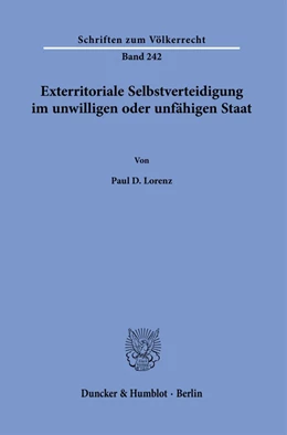 Abbildung von Lorenz | Exterritoriale Selbstverteidigung im unwilligen oder unfähigen Staat. | 1. Auflage | 2021 | beck-shop.de