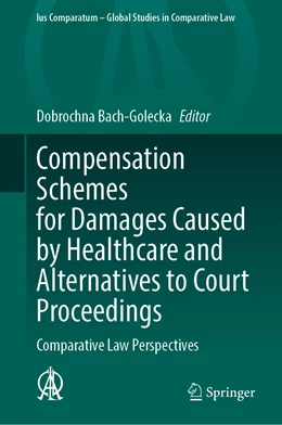 Abbildung von Bach-Golecka | Compensation Schemes for Damages Caused by Healthcare and Alternatives to Court Proceedings | 1. Auflage | 2021 | 53 | beck-shop.de