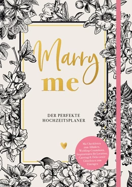 Abbildung von Marry me - Der perfekte Hochzeitsplaner | 1. Auflage | 2021 | beck-shop.de