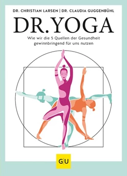 Abbildung von Guggenbühl / Larsen | Yoga - die 5 Schlüssel zur Gesundheit | 1. Auflage | 2021 | beck-shop.de
