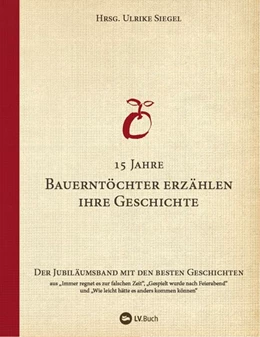 Abbildung von Siegel | 15 Jahre Bauerntöchter erzählen ihre Geschichte | 1. Auflage | 2018 | beck-shop.de