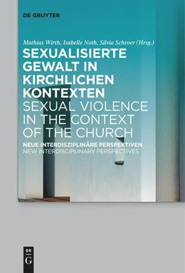 Abbildung von Wirth / Noth | Sexualisierte Gewalt in kirchlichen Kontexten | Sexual Violence in the Context of the Church | 1. Auflage | 2021 | beck-shop.de