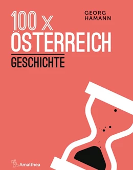 Abbildung von Hamann | 100 x Österreich: Geschichte | 1. Auflage | 2021 | beck-shop.de