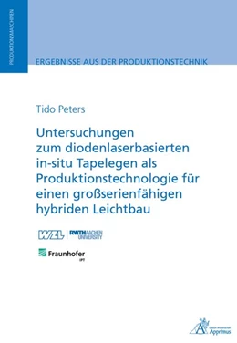 Abbildung von Peters | Untersuchungen zum diodenlaserbasierten in-situ Tapelegen als Produktionstechnologie für einen großserienfähigen hybriden Leichtbau | 1. Auflage | 2020 | beck-shop.de