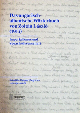 Abbildung von Csaplár-Degovics / Jusufi | Das ungarisch-albanische Wörterbuch von Zoltán László (1913) | 1. Auflage | 2020 | 515 | beck-shop.de