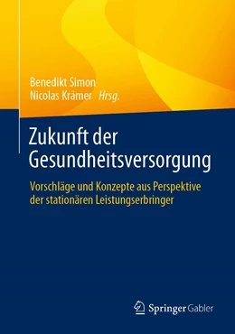 Abbildung von Simon / Krämer | Zukunft der Gesundheitsversorgung | 1. Auflage | 2021 | beck-shop.de