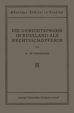 Abbildung von Schöndorf | Die Gerichtspraxis in Russland als Rechtsschöpferin | 1. Auflage | 2013 | beck-shop.de