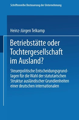 Abbildung von Telkamp | Betriebstätte oder Tochtergesellschaft im Ausland? | 1. Auflage | 2013 | beck-shop.de