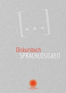 Abbildung von Museum für Völkerkunde Dresden | Diskursbuch Sprachlosigkeit | 1. Auflage | 2021 | beck-shop.de