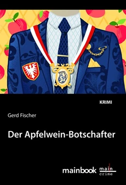 Abbildung von Fischer | Der Apfelwein-Botschafter | 1. Auflage | 2021 | beck-shop.de