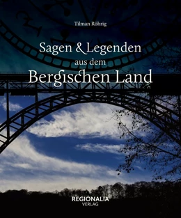 Abbildung von Röhrig | Sagen und Legenden aus dem Bergischen Land | 1. Auflage | 2021 | beck-shop.de