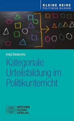 Abbildung von Diederichs | Kategoriale Urteilsbildung im Politikunterricht | 1. Auflage | 2021 | beck-shop.de