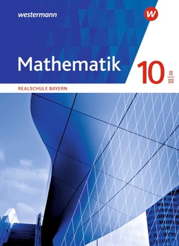 Abbildung von Mathematik 10 II/III. Schulbuch. Realschulen in Bayern | 1. Auflage | 2022 | beck-shop.de