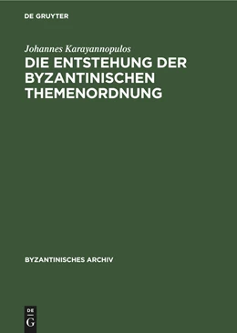 Abbildung von Karayannopulos | Die Entstehung der byzantinischen Themenordnung | 1. Auflage | 2020 | beck-shop.de
