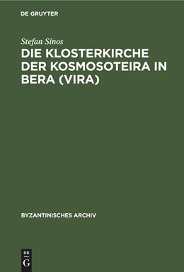 Abbildung von Sinos | Die Klosterkirche der Kosmosoteira in Bera (Vira) | 1. Auflage | 2020 | beck-shop.de