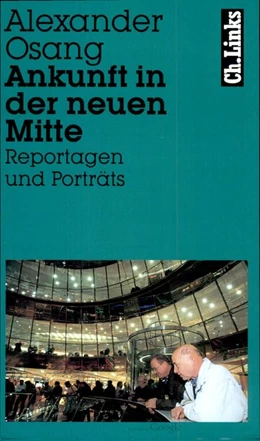 Abbildung von Osang | Ankunft in der neuen Mitte | 1. Auflage | 2018 | beck-shop.de