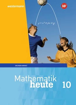 Abbildung von Mathematik heute 10. Schulbuch. Für Sachsen-Anhalt | 1. Auflage | 2021 | beck-shop.de