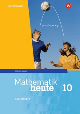 Abbildung von Mathematik heute 10. Arbeitsheft mit Lösungen. Für Sachsen-Anhalt | 1. Auflage | 2021 | beck-shop.de