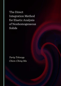 Abbildung von Tokovyy / Ma | The Direct Integration Method for Elastic Analysis of Nonhomogeneous Solids | 1. Auflage | 2021 | beck-shop.de
