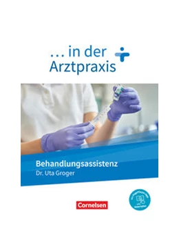 Abbildung von Groger | ... in der Arztpraxis. Behandlungsassistenz - Schülerbuch | 3. Auflage | 2020 | beck-shop.de