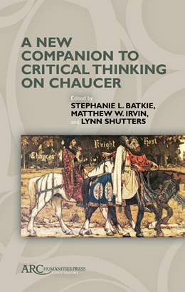 Abbildung von Batkie / Irvin | A New Companion to Critical Thinking on Chaucer | 1. Auflage | 2021 | beck-shop.de