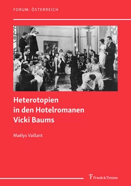 Abbildung von Vaillant | Heterotopien in den Hotelromanen Vicki Baums | 1. Auflage | 2021 | beck-shop.de
