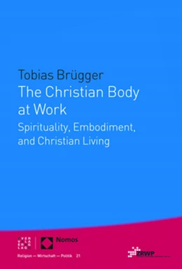 Abbildung von Brügger | The Christian Body at Work | 1. Auflage | 2021 | 21 | beck-shop.de