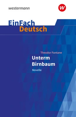 Abbildung von Fontane / Schwake | Unterm Birnbaum. EinFach Deutsch Textausgaben | 1. Auflage | 2022 | beck-shop.de