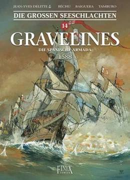 Abbildung von Delitte / Béchu | Die Großen Seeschlachten / Gravelines - Die spanische Armada 1588 | 1. Auflage | 2021 | beck-shop.de