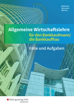 Abbildung von Skorzenski / Wierichs | Allgemeine Wirtschaftslehre für den Bankkaufmann/die Bankkauffrau. Arbeitsheft | 11. Auflage | 2021 | beck-shop.de