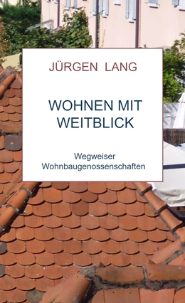 Abbildung von Jürgen Lang | Wohnen mit Weitblick | 2. Auflage | 2021 | beck-shop.de