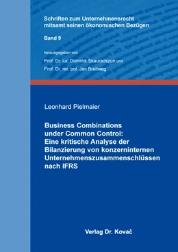 Abbildung von Pielmaier | Business Combinations under Common Control: Eine kritische Analyse der Bilanzierung von konzerninternen Unternehmenszusammenschlüssen nach IFRS | 1. Auflage | 2021 | 9 | beck-shop.de