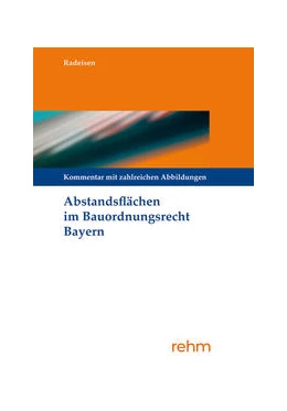 Abbildung von Radeisen | Abstandsflächen im Bauordnungsrecht Bayern | 4. Auflage | 2021 | beck-shop.de