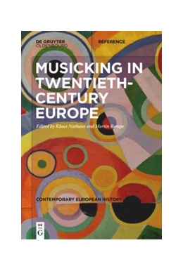 Abbildung von Nathaus / Rempe | Musicking in Twentieth-Century Europe | 1. Auflage | 2020 | beck-shop.de