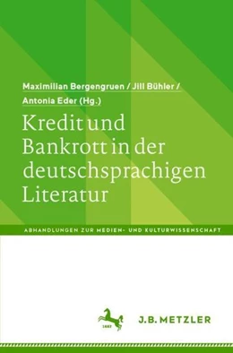 Abbildung von Bergengruen / Bühler | Kredit und Bankrott in der deutschsprachigen Literatur | 1. Auflage | 2021 | beck-shop.de