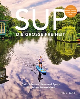 Abbildung von Gerstenecker / Kormann | HOLIDAY Reisebuch: SUP - Die große Freiheit | 1. Auflage | 2021 | beck-shop.de