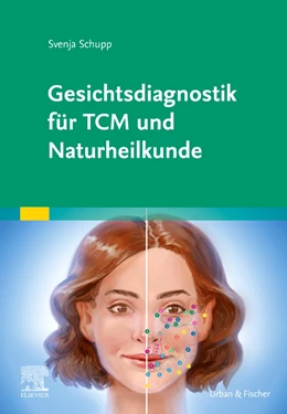 Abbildung von Schupp | Gesichtsdiagnostik für TCM und Naturheilkunde | 1. Auflage | 2021 | beck-shop.de