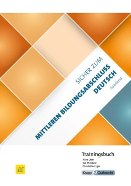 Abbildung von Utter / Theobald | Sicher zum Mittleren Bildungsabschluss Deutsch Saarland - Trainingsbuch | 1. Auflage | 2021 | beck-shop.de