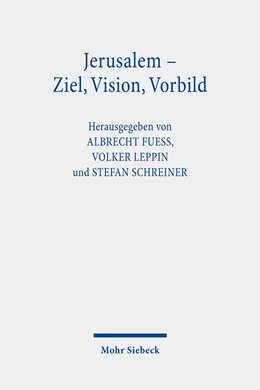 Abbildung von Fuess / Leppin | Jerusalem - Ziel, Vision, Vorbild | 1. Auflage | 2021 | beck-shop.de