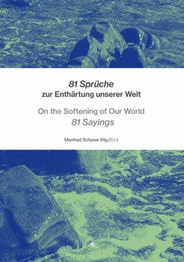 Abbildung von Schewe | 81 Sprüche zur Enthärtung unserer Welt - On the Softening of Our World 81 Sayings | 1. Auflage | 2021 | beck-shop.de