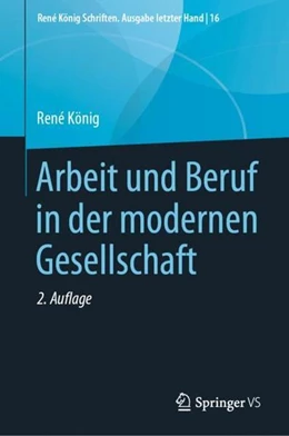 Abbildung von König / Daheim | Arbeit und Beruf in der modernen Gesellschaft | 2. Auflage | 2021 | beck-shop.de