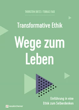 Abbildung von Dietz / Faix | Transformative Ethik - Wege zum Leben | 1. Auflage | 2021 | beck-shop.de