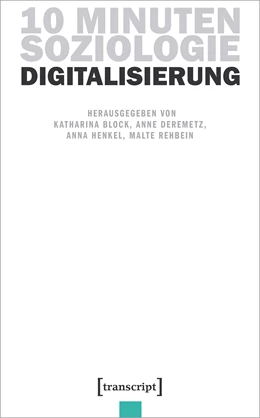 Abbildung von Block / Deremetz | 10 Minuten Soziologie: Digitalisierung | 1. Auflage | 2022 | beck-shop.de