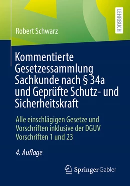 Abbildung von Schwarz | Kommentierte Gesetzessammlung Sachkunde nach § 34a und Geprüfte Schutz- und Sicherheitskraft | 4. Auflage | 2021 | beck-shop.de