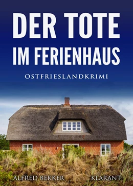 Abbildung von Bekker | Der Tote im Ferienhaus. Ostfrieslandkrimi | 1. Auflage | 2021 | beck-shop.de