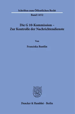 Abbildung von Bantlin | Die G 10-Kommission - Zur Kontrolle der Nachrichtendienste. | 1. Auflage | 2021 | beck-shop.de